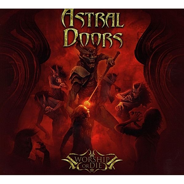 Worship Or Die (Digipak), Astral Doors