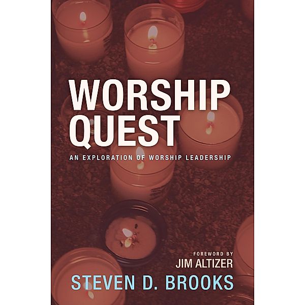 Worship Quest, Steven D. Brooks