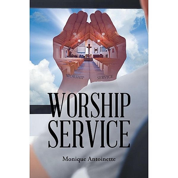 Worship Service, Monique Antoinette