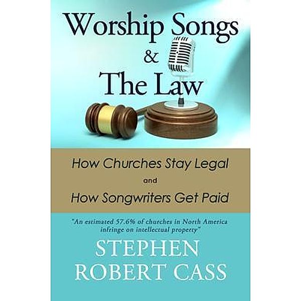 Worship Songs and the Law, Stephen Cass