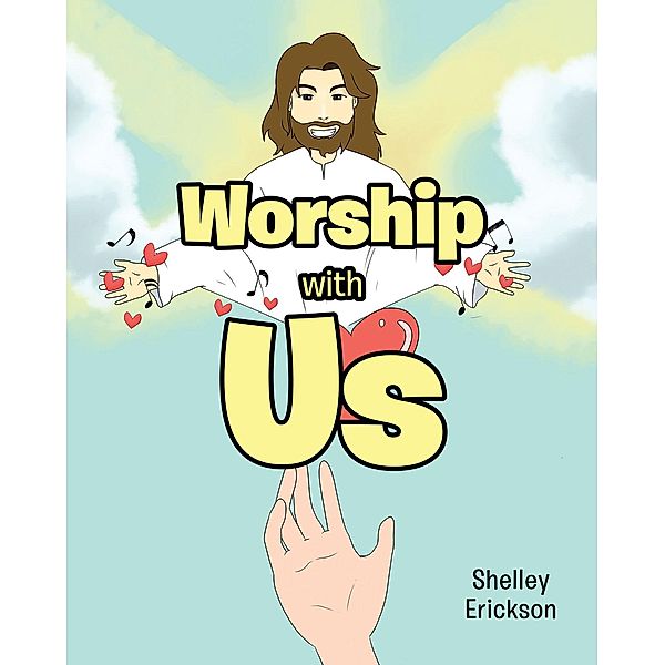 Worship with Us, Shelley Erickson