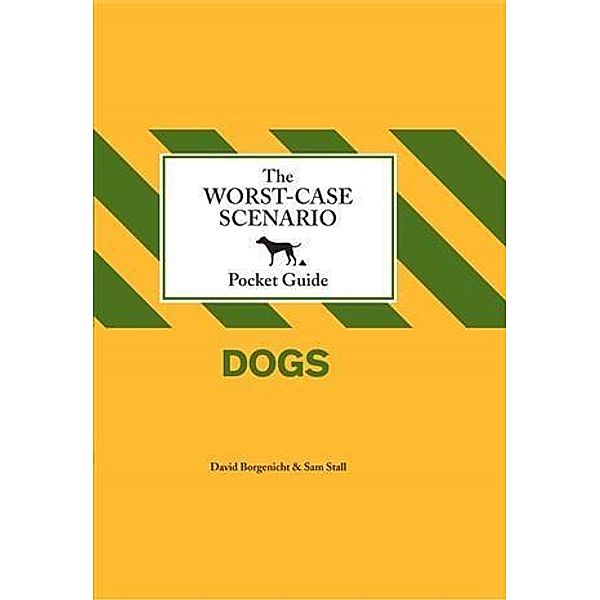 Worst-Case Scenario Pocket Guide: Dogs, David Borgenicht