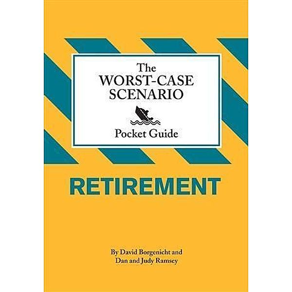 Worst-Case Scenario Pocket Guide: Retirement, David Borgenicht