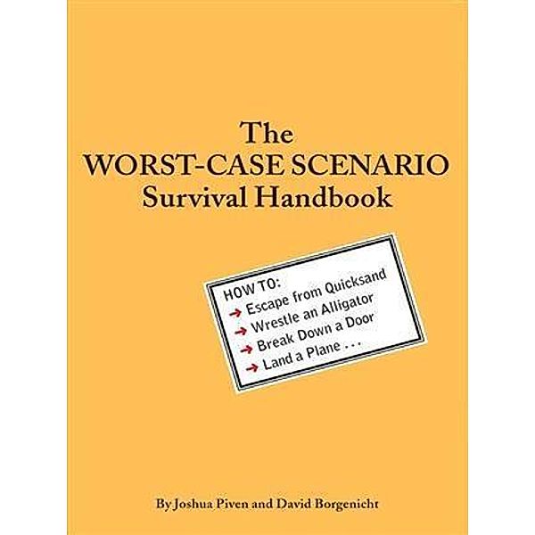 Worst-Case Scenario Survival Handbook, David Borgenicht