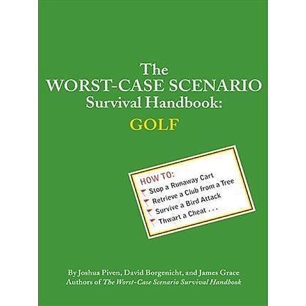 Worst-Case Scenario Survival Handbook: Golf, Joshua Piven