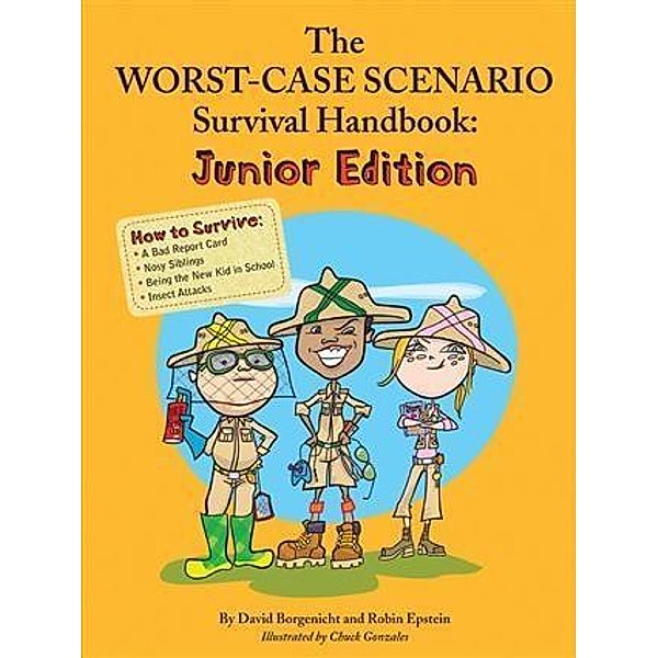 Worst Case Scenario Survival Handbook: Junior Edition, David Borgenicht