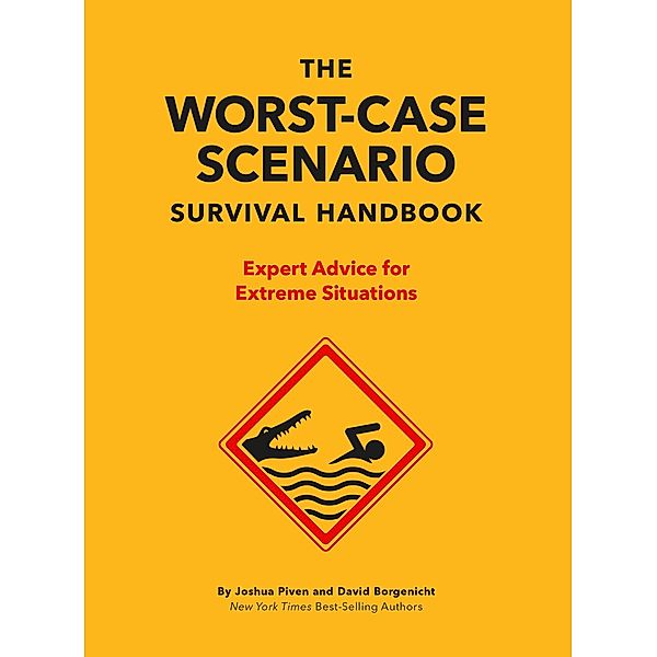 Worst-Case Scenario Survival Handbook / Worst-Case Scenario, David Borgenicht