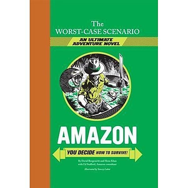 Worst-Case Scenario Ultimate Adventure Novel: Amazon, Hena Khan