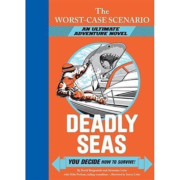 Worst-Case Scenario Ultimate Adventure Novel: Deadly Seas, David Borgenicht