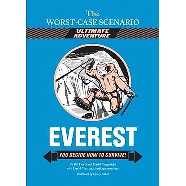 Worst-Case Scenario Ultimate Adventure Novel: Everest / Chronicle Books LLC, Bill Doyle
