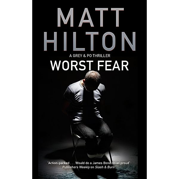 Worst Fear / A Grey and Villere Thriller Bd.4, Matt Hilton