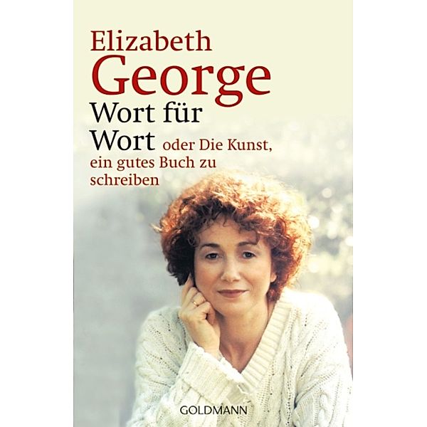 Wort für Wort - oder Die Kunst, ein gutes Buch zu schreiben, Elizabeth George