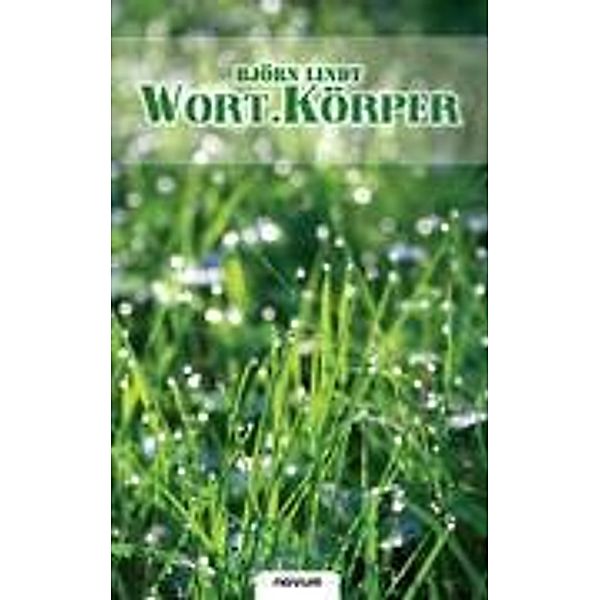 Wort.Körper, Björn Lindt