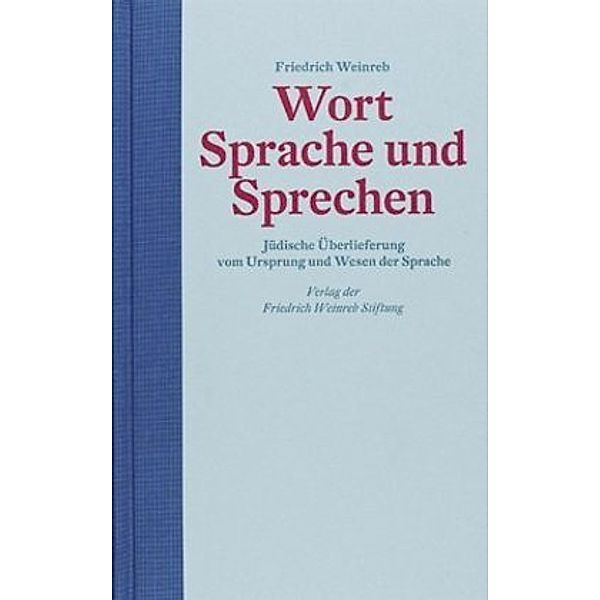 Wort Sprache und Sprechen, Friedrich Weinreb