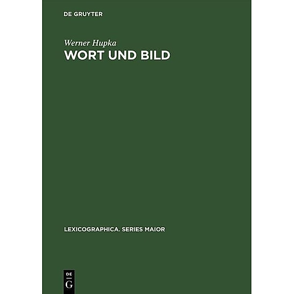 Wort und Bild / Lexicographica. Series Maior Bd.22, Werner Hupka