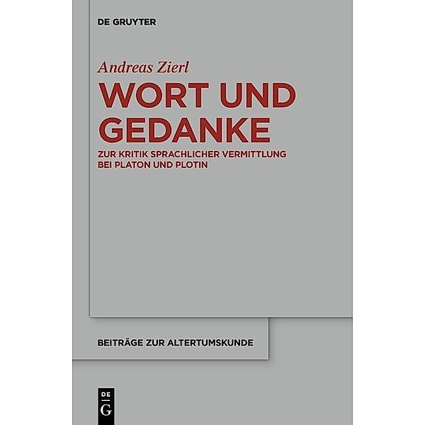 Wort und Gedanke / Beiträge zur Altertumskunde Bd.322, Andreas Zierl