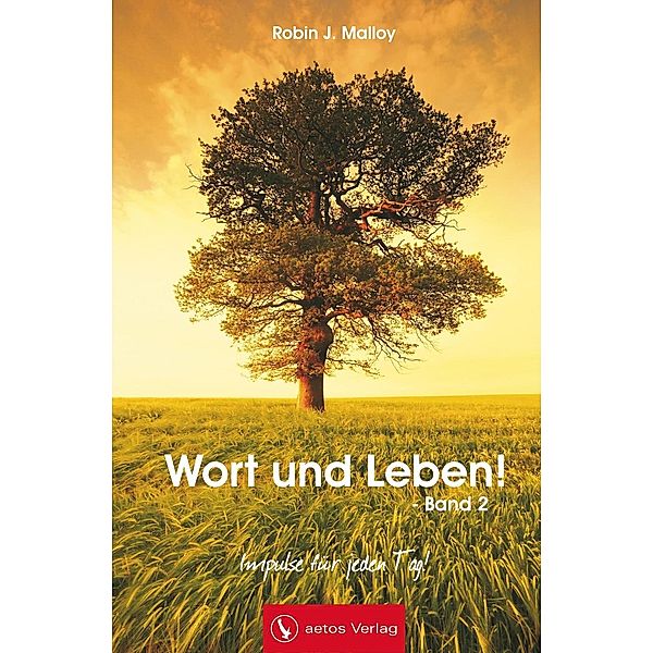 Wort und Leben! - Band 2 (Andachtsbuch), Robin Malloy