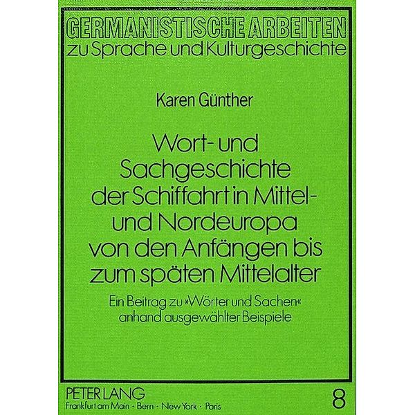 Wort- und Sachgeschichte der Schiffahrt in Mittel- und Nordeuropa von den Anfängen bis zum späten Mittelalter, Karen Günther