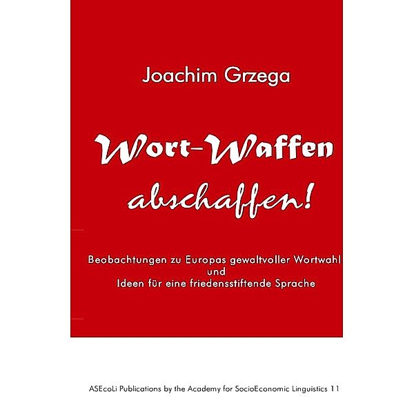 Wort-Waffen abschaffen!, Joachim Grzega