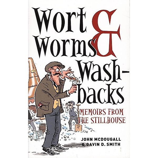 Wort, Worms & Washbacks / Neil Wilson Publishing, John McDougall