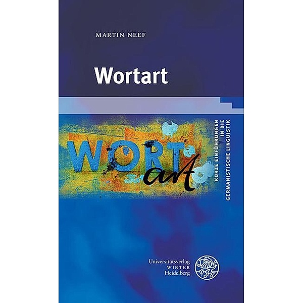 Wortart / Kurze Einführungen in die germanistische Linguistik Bd.30, Martin Neef
