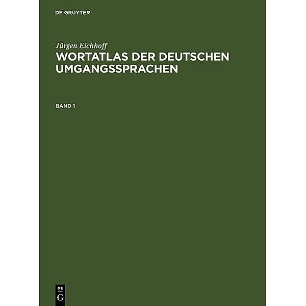 Wortatlas der deutschen Umgangssprachen. Band 1, Jürgen Eichhoff
