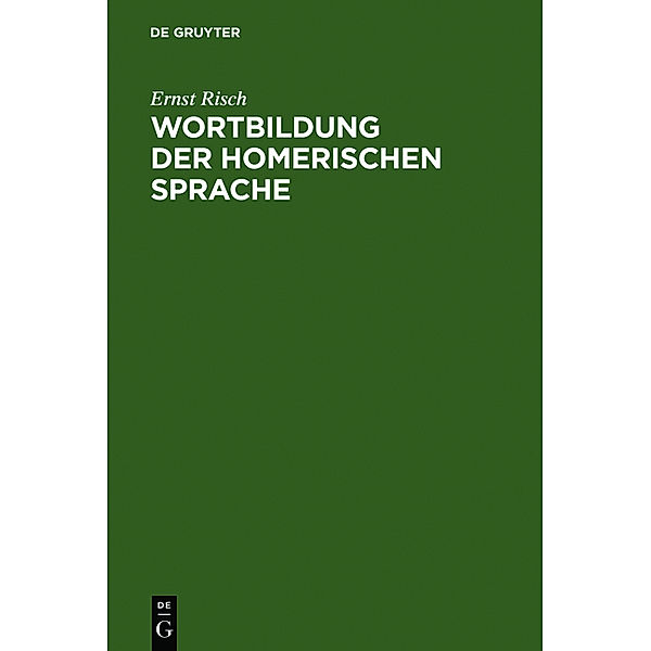 Wortbildung der homerischen Sprache, Ernst Risch