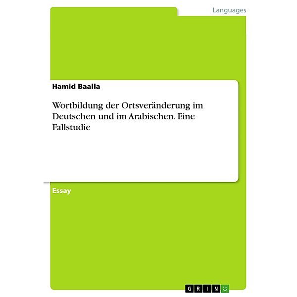 Wortbildung der Ortsveränderung im Deutschen und im Arabischen. Eine Fallstudie, Hamid Baalla