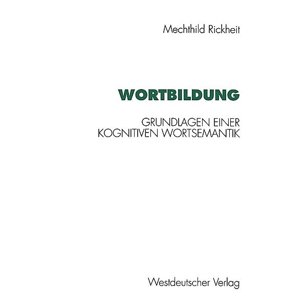 Wortbildung / Psycholinguistische Studien, Mechthild Rickheit