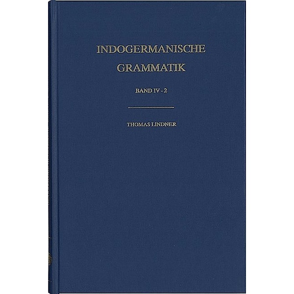 Wortbildungslehre (Derivationsmorphologie) / Tl.-Bd. 2 / Indogermanische Grammatik.Bd.4, Thomas Lindner