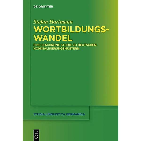 Wortbildungswandel / Studia Linguistica Germanica Bd.125, Stefan Hartmann