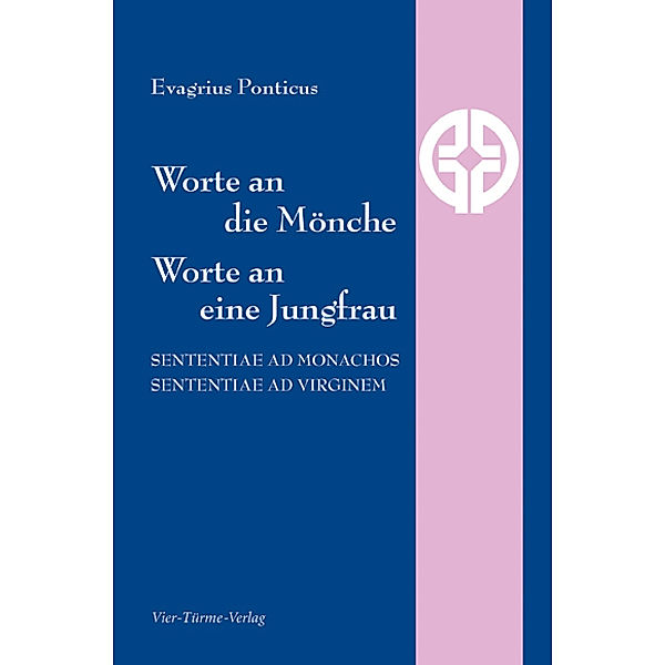 Worte an die Mönche, Worte an eine Jungfrau. Sententiae ad monachos, sententiae ad virginem, Evagrius Ponticus