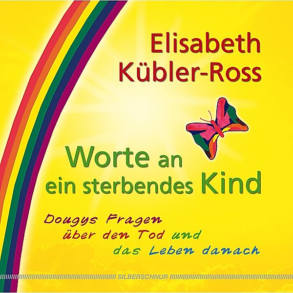 Worte an ein sterbendes Kind, Elisabeth Kübler-Ross