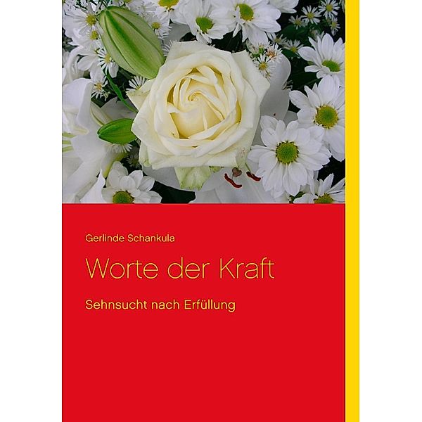 Worte der Kraft, Gerlinde Schankula