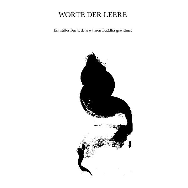 WORTE DER LEERE, Dietrich W. Dietrich