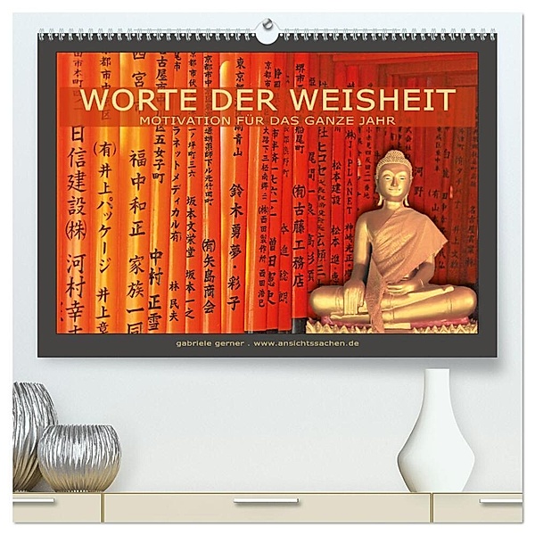Worte der Weisheit Motivation für das ganze Jahr (hochwertiger Premium Wandkalender 2024 DIN A2 quer), Kunstdruck in Hochglanz, Gabriele Gerner
