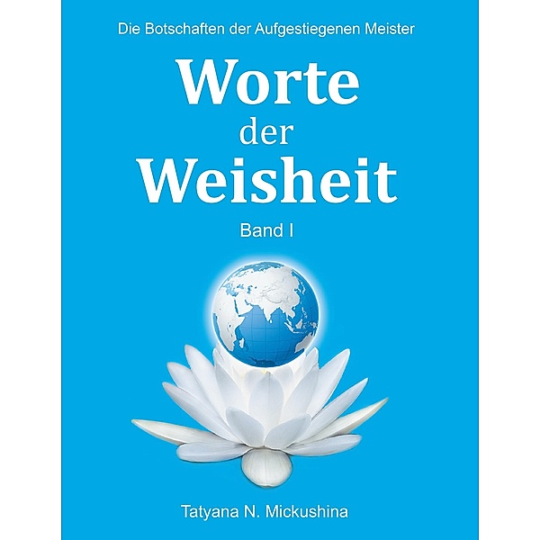 Worte der Weisheit / Worte der Weisheit Bd.1, Tatyana N. Mickushina