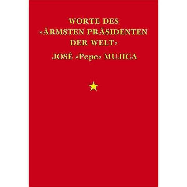 Worte des ärmsten Präsidenten der Welt, José Mujica, Lucas (lucce) Cervigni