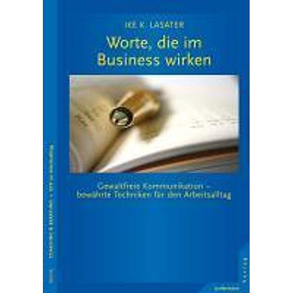 Worte, die im Business wirken, Ike K. Lasater