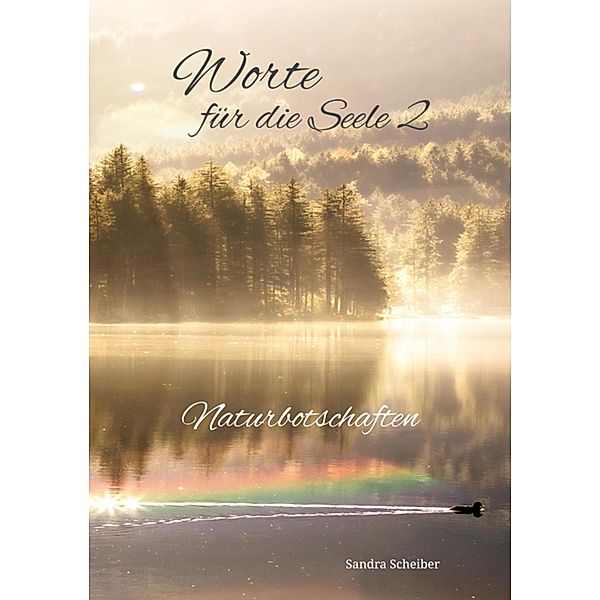 Worte für die Seele 2, Sandra Scheiber