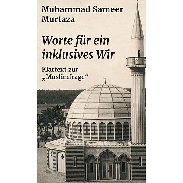 Worte für ein inklusives Wir, Muhammad Sameer Murtaza