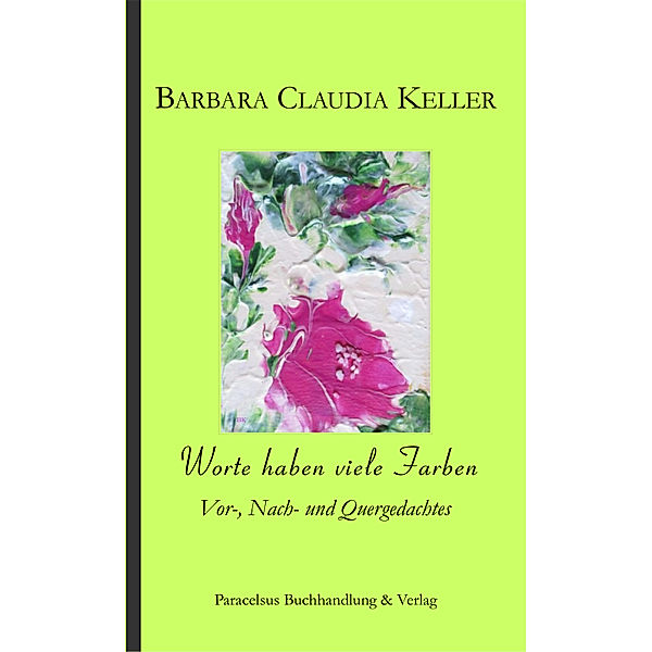 Worte haben viele Farben, Barbara Claudia Keller