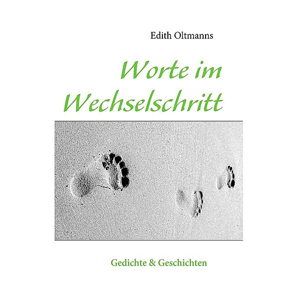 Worte im Wechselschritt, Edith Oltmanns