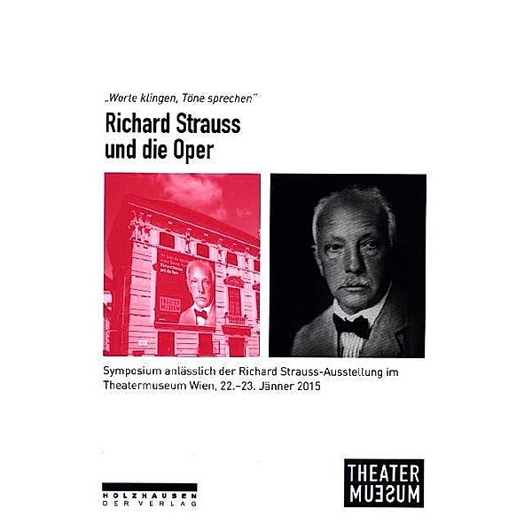 Worte klingen, Töne sprechen - Richard Strauss und die Oper