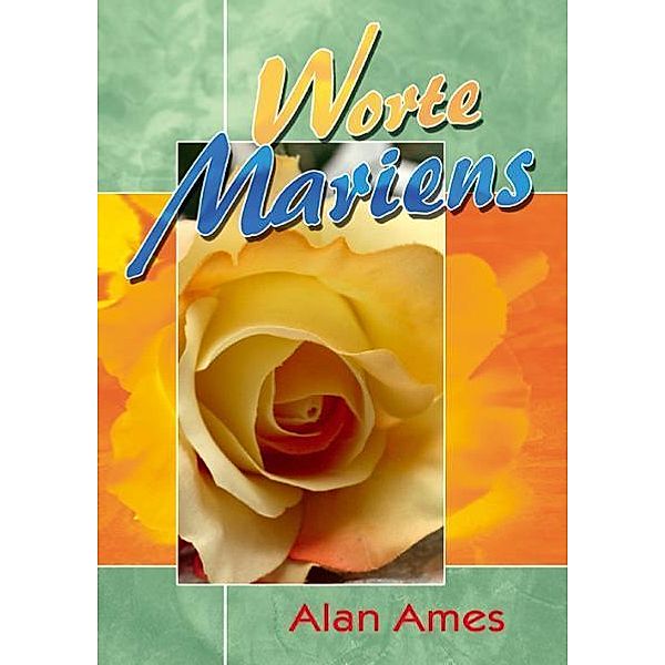 Worte Mariens, Alan Ames