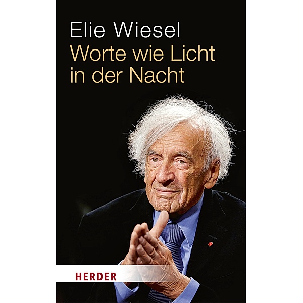Worte wie Licht in der Nacht, Elie Wiesel