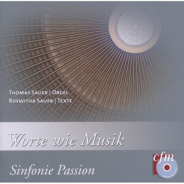 Worte Wie Musik/Sinfonie Passion, Thomas Sauer, Roswitha Sauer