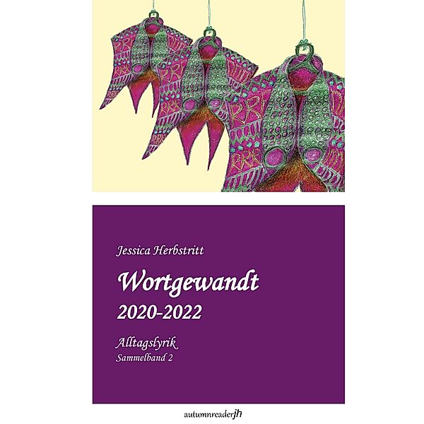 Wortgewandt 2020-2022 / Wortgewandt Sammelband Bd.2, Jessica Herbstritt