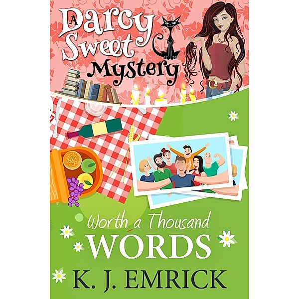 Worth a Thousand Words (A Darcy Sweet Cozy Mystery, #33) / A Darcy Sweet Cozy Mystery, K. J. Emrick