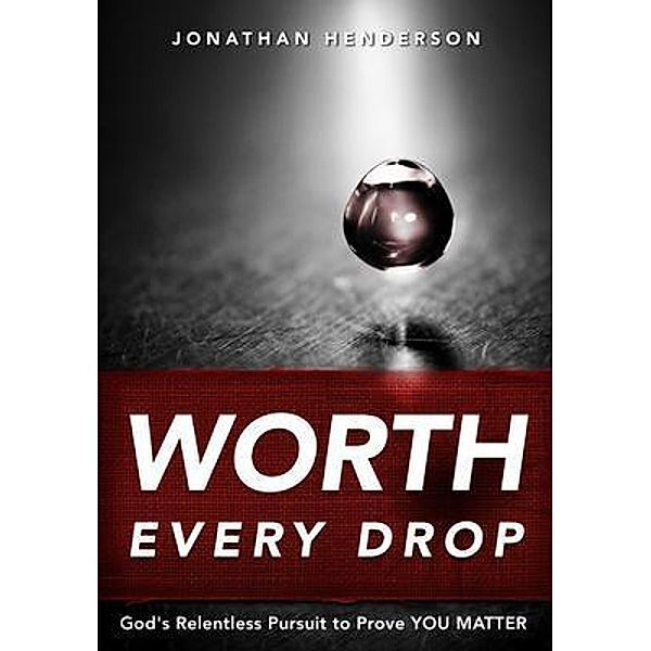 Worth Every Drop, Jonathan Henderson